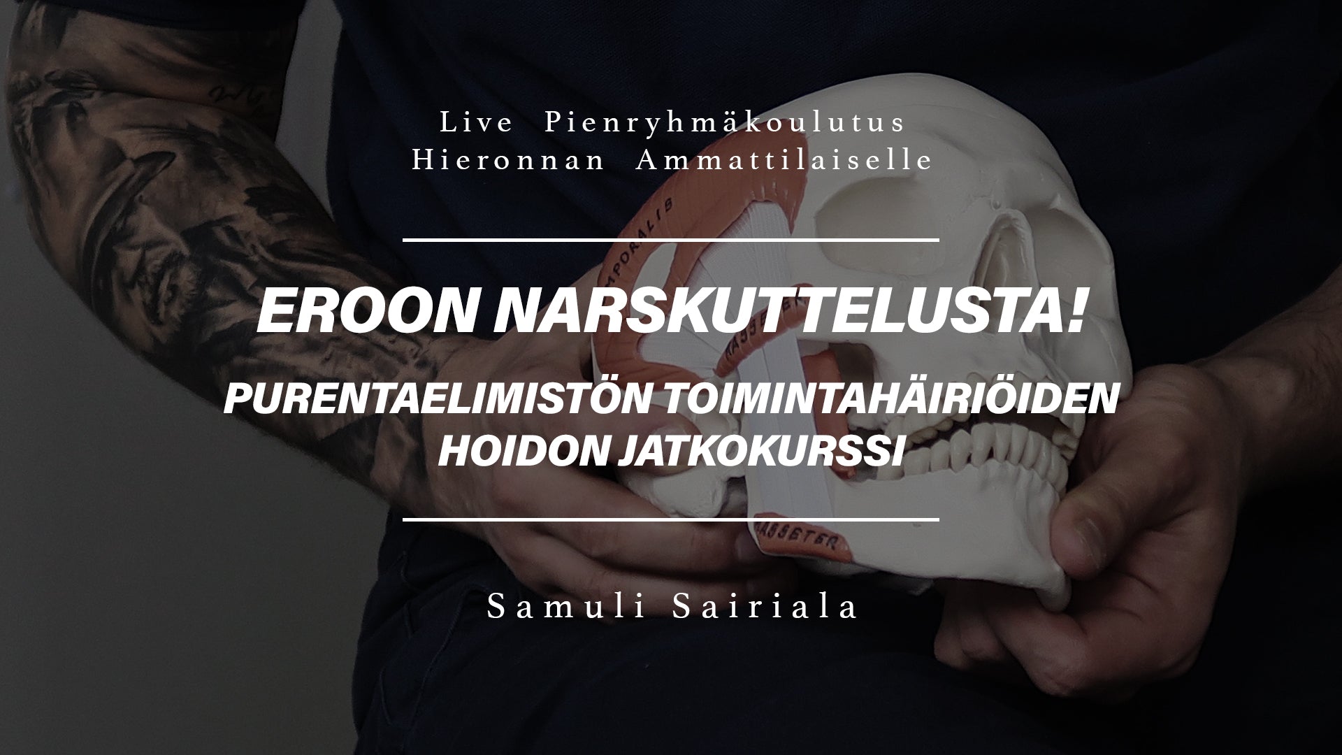 Eroon narskuttelusta, purentaelimistön toimintahäiriöiden hoidon jatkokoulutus 2025