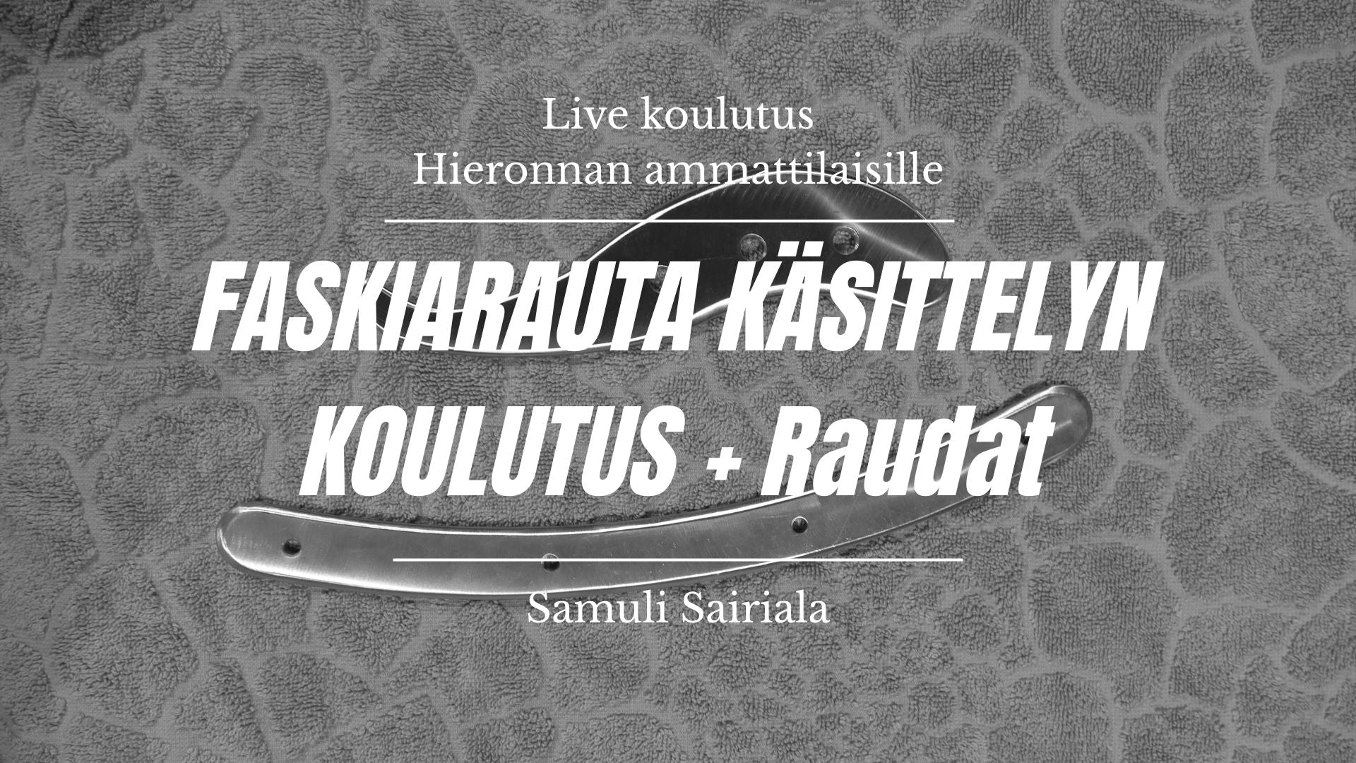 Faskiaraudoilla käsittelyn koulutus, sisältää faskiaraudat!